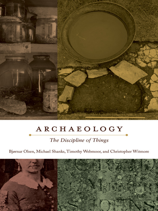 Title details for Archaeology by Bjørnar Olsen - Available